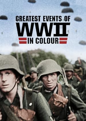 Greatest Events of WW2 in Color